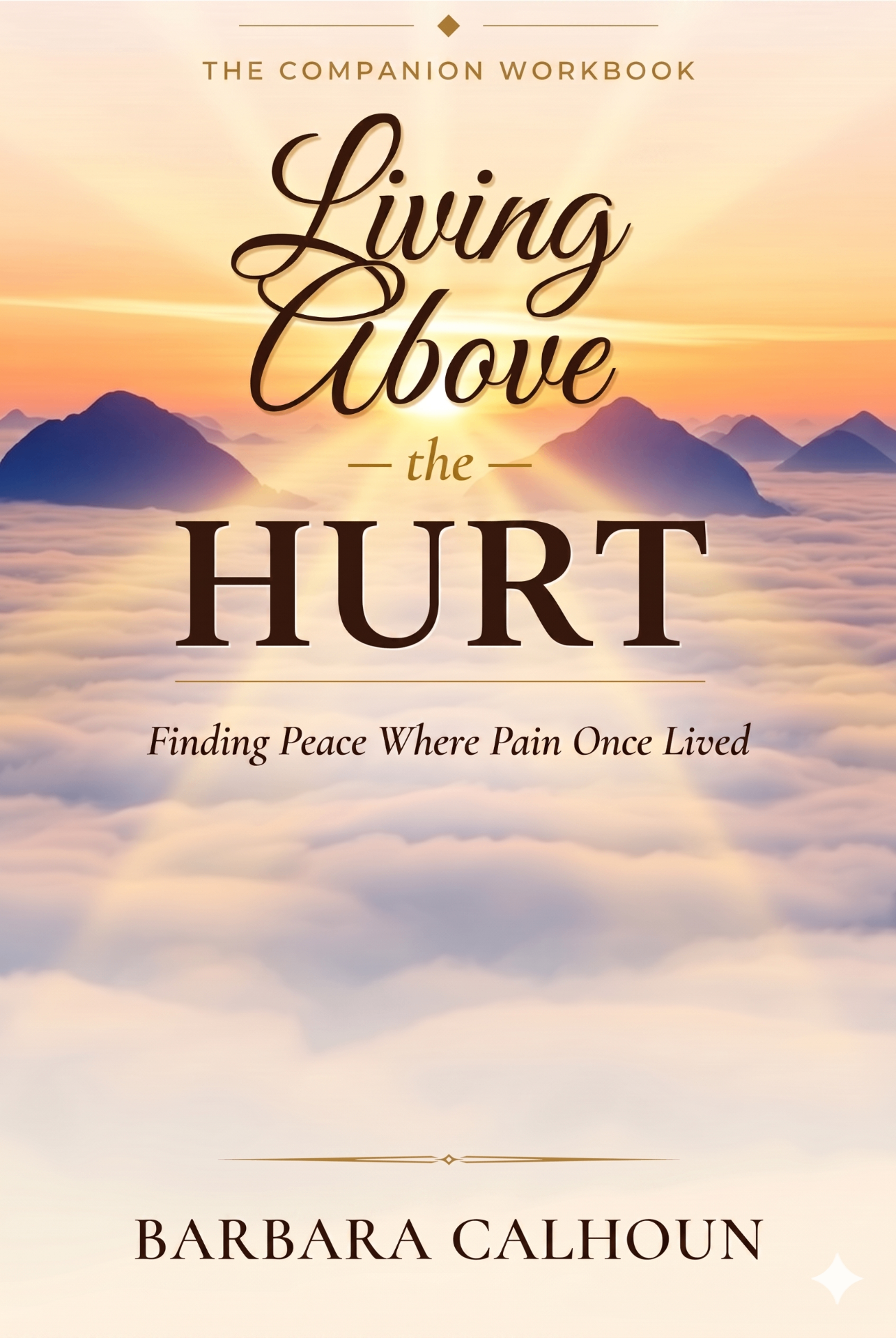The Companion Workbook — Living Above the Hurt by Barbara Calhoun